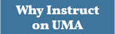 Why Instruct on UMA